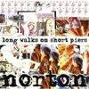NORTON / Long Walks On Short Piers